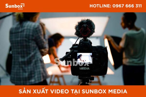 Sản xuất video 3 sunbox media sản xuất video
