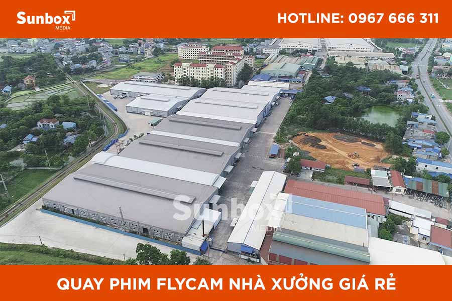 Dịch vụ quay Flycam nhà xưởng giá rẻ tại Sunbox Media 3 quay flycam nhà xưởng