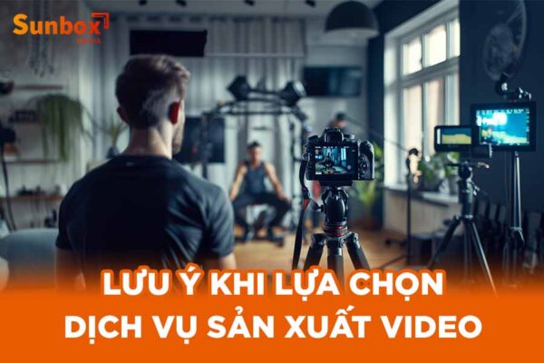 lựa chọn dịch vụ sản xuất video, dịch vụ sản xuất video