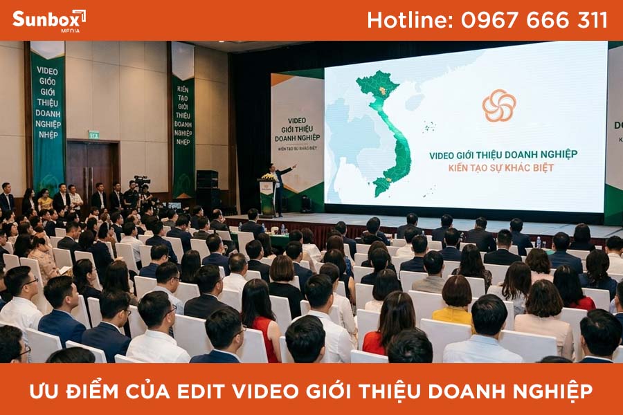 5 ưu điểm của edit video giới thiệu doanh nghiệp từ tư liệu có sẵn 2 edit video giới thiệu doanh nghiệp, edit video, giới thiệu doanh nghiệp, video giới thiệu doanh nghiệp, sunbox media
