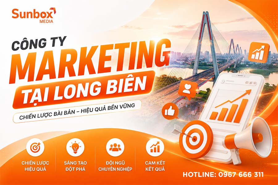Sunbox Media: Công ty Marketing Long Biên uy tín 1 công ty marketing long biên, marketing long biên, dịch vụ marketing, online marketing, sunbox media, công ty long biên