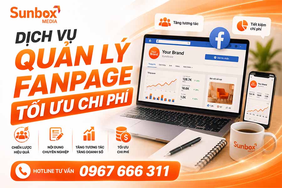 Quản Trị Fanpage Chuyên Nghiệp, Bí Quyết Để Fanpage "Đẻ Ra Tiền" 2 quản trị fanpage chuyên nghiệp, sunbox media, quản trị fanpage, dịch vụ quản trị fanpage, dịch vụ marketing