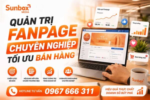 quản trị fanpage chuyên nghiệp, sunbox media, dịch vụ quản trị fanpage, dịch vụ marketing