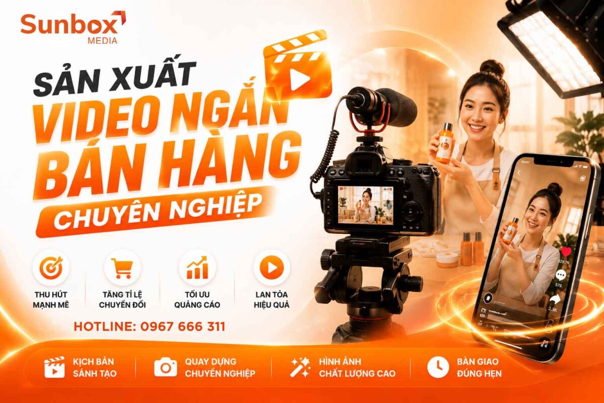 sản xuất video ngắn bán hàng, sản xuất video bán hàng, sunbox media, sunbox, dịch vụ sản xuất video, quay phim sản phẩm