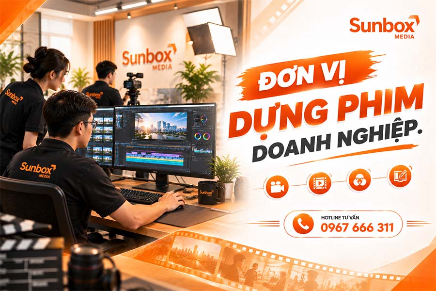 đơn vị dựng phim doanh nghiệp, dựng phim doanh nghiệp, phim doanh nghiệp, sunbox media, video doanh nghiệp, làm video doanh nghiệp